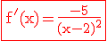 3$\rm\red\fbox{f'(x)=\frac{-5}{(x-2)^2}}